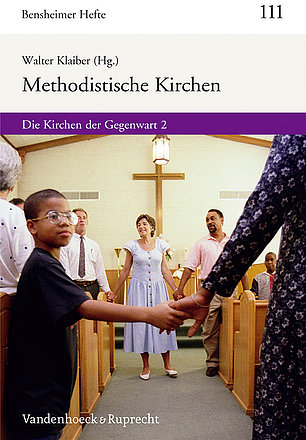Das Buchcover zeigt eine Gruppe von Menschen, die in einer Kirche Hand in Hand stehen. Im Hintergrund ist ein Altar mit einem Kreuz zu sehen. Der Titel lautet "Methodistische Kirchen", herausgegeben von Walter Klaiber. Der Untertitel lautet "Die Kirchen der Gegenwart 2". Der Verlag ist Vandenhoeck & Ruprecht.
