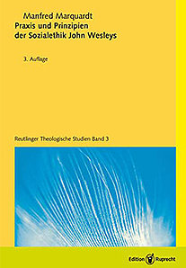 Buchcover "Praxis und Prinzipien der Sozialethik John Wesleys" von Manfred Marquardt (3. Auflage). Im unteren Teil ist eine Feder auf blauem Hintergrund zu sehen. Der Untertitel lautet "Reutlinger Theologische Studien Band 3".