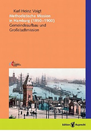 Das Buchcover zeigt ein historisches Bild des Hamburger Hafens. Der Titel lautet "Methodistische Mission in Hamburg (1850-1900): Gemeindeaufbau und Großstadtmission" von Karl Heinz Voigt.