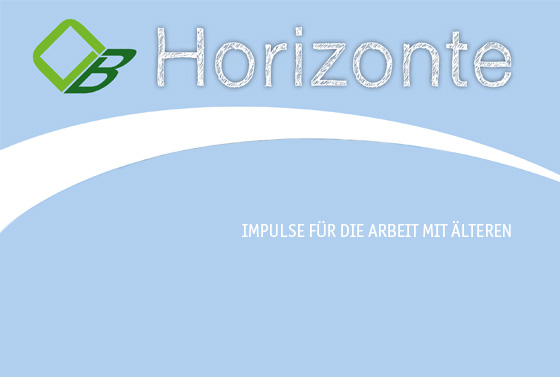 »Horizonte« - Impulse für die Arbeit mit Älteren Generationen