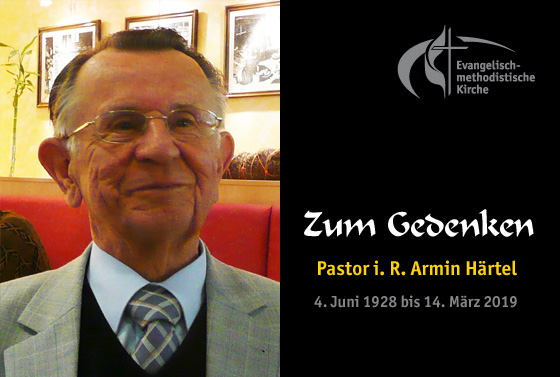 Pastor i. R. Armin Härtel wurde 90 Jahre alt (4.6.1928 bis 14.3.2019)